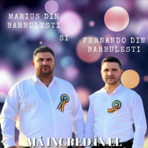 Marius Din Barbulesti - Ma Incred In El (2022)