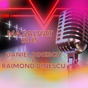 Raimond Dinescu - Ma Salvat Isus (2022)