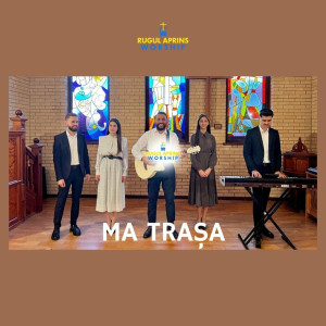 Rugul Aprins Worship - Ma Trasa (Nu Te Teme) (2022)