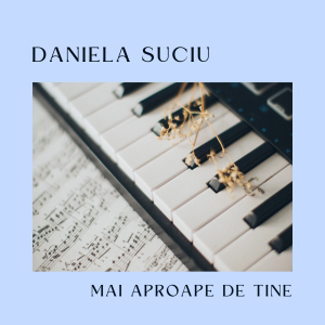 Daniela Suciu - Mai Aproape De Tine Negative (2023)