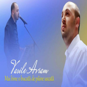 Vasile Avram - Mai Bine O Bucata De Paine Uscata (2023)