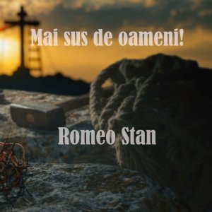 Romeo Stan - Mai Sus De Oameni! (2009)