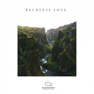 Maranatha! Music - Reckless Love (feat. Adam Smucker) (2018)