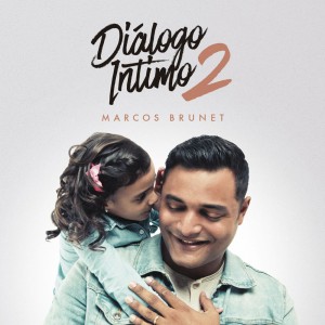 Marcos Brunet - Diálogo Íntimo 2 (2015)