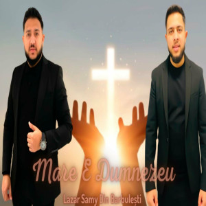 Lazar Samy Din Barbulesti - Mare E Dumnezeu (2023)