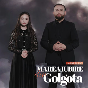 Marius Tocila - Marea Iubire Din Golgota (2025)