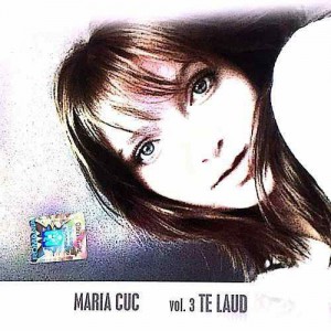 Maria Cuc - Te laud Negative Aditionale Vol.3