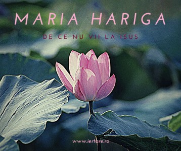 Maria Hariga - De Ce Nu Vii La Isus Vol. 1 (2019)