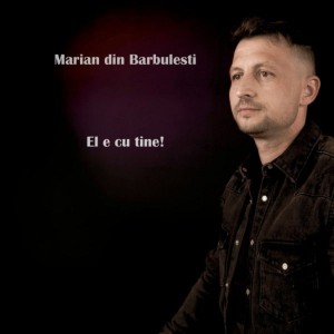 Marian din Barbulesti - El E Cu Tine! (2021)