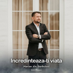 Marian din Barbulesti - Incedinteaza-Ti Viata (2022)