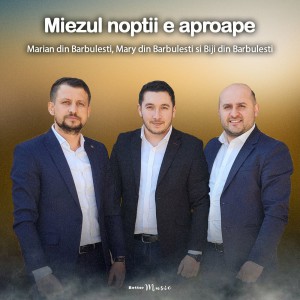 Marian din Barbulesti - Miezul Nopții E Aproape (2022)