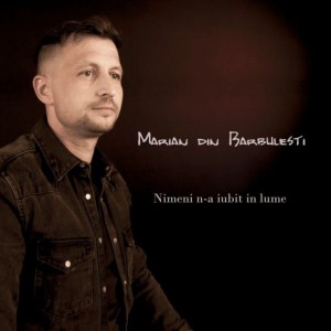 Marian din Barbulesti - Nimeni N-a Iubit In Lume! (2021)