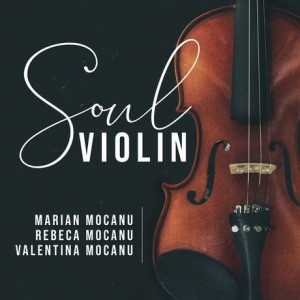 Marian Mocanu - Soul Violin (2018)
