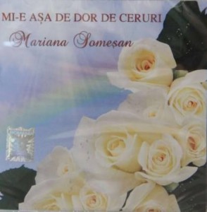 Mariana Somesan - Mi-e așa de dor de Ceruri