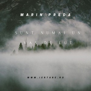 Marin Preda - Sunt Numai Un Vas De Lut
