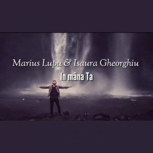 Marius Lupu - In Mana Ta (2021)