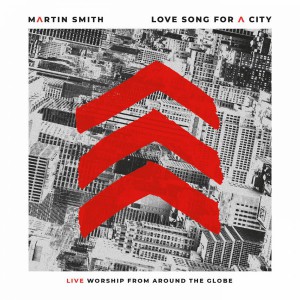 Martin Smith - Love Song for a City [Live] (2018)