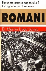 Martyn Lloyd-Jones - Romani 1 Evanghelia lui Dumnezeu (2022)