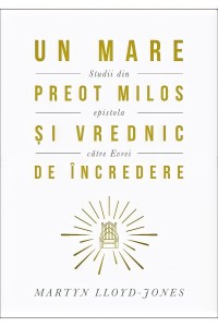 Martyn Lloyd-Jones - Un Mare Preot Milos Și Vrednic De Încredere (2022)