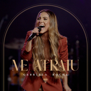 Gabriela Rocha - Me Atraiu (Ao Vivo) (2023)