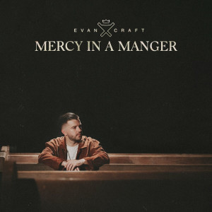 Evan Craft - Mercy In A Manger (2022)