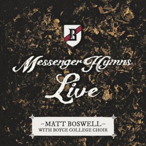 Matt Boswell - Messenger Hymns Live