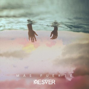 Mesver - Más Fuerte (2018)