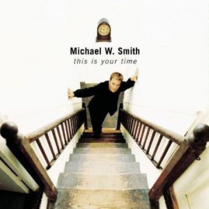 Michael W. Smith - This Is Your Time (1999)