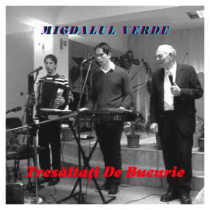 Migdalul Verde - Tresăltați De Bucurie (2005)
