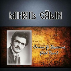 Mihai Calin - Ce-am fi Doamne fara Tine (2015)