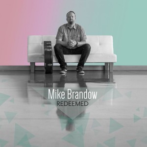 Mike Brandow - Redeemed (2018)