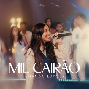 Amanda Loyola - Mil Cairão