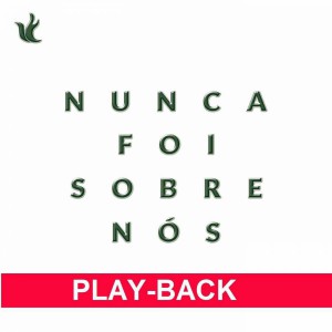 Ministério Zoe - Nunca Foi Sobre Nós (2017) Play-Back