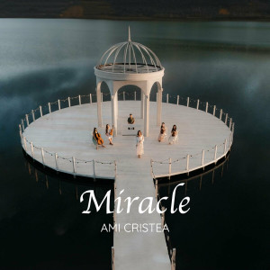 Ami Cristea - Miracle (2024)