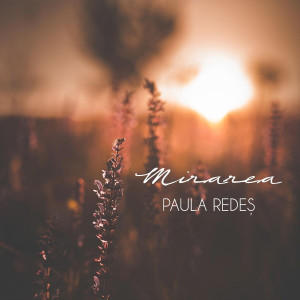 Paula Redes - Mirarea (2018)
