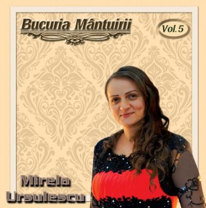 Mirela Ursulescu - Bucuria Mantuirii Negative Vol. 5 (2017)