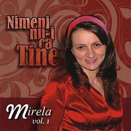 Mirela Ursulescu - Nimeni Nu-I Ca Tine Vol. 1 (2010)