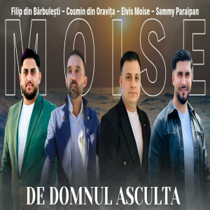 Filip Din Bărbulești - Moise De Domnul A Ascultat (2024)