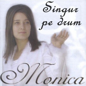 Monica - Singur pe drum