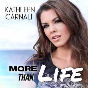 Kathleen Carnali - More Than Life