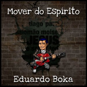 Eduardo Boka - Mover do Espírito