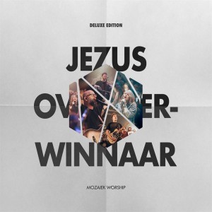 Mozaiek Worship - Jezus Overwinnaar (Deluxe) (2021)