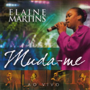 Elaine Martins - Muda-Me Ao Vivo