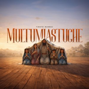 Timotei Si Adriana Bumbac - Multumiastuche