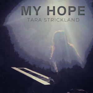 Tara Strickland - My Hope (2021)