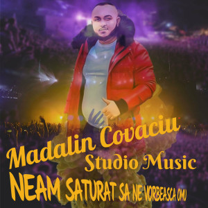 Madalin Covaciu - Neam Saturat Sa Ne Vorbesca Omul (2023)