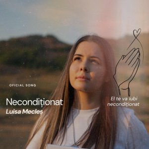 Luisa Mecleș - Necondiționat