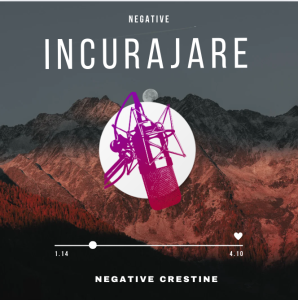 Negative Creștine - Negative Incurajare (I-M)