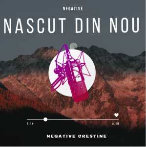 Negative Creștine - Negative Nascut din nou (A-L)