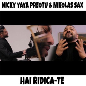 Nicky Yaya Preotu - Hai Ridica-Te (2021)